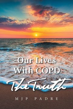 portada Our Lives with Copd the Truth (en Inglés)