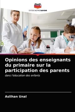 portada Opinions des enseignants du primaire sur la participation des parents (in French)