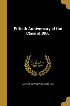 portada Fiftieth Anniversary of the Class of 1866 (in English)