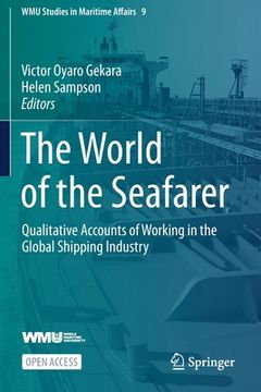 portada The World of the Seafarer: Qualitative Accounts of Working in the Global Shipping Industry (en Inglés)