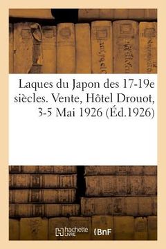 portada Laques Du Japon Des 17-19e Siècles. Netsuke, Céramique Du Japon, Objets En Bronze Et En Fer (in French)