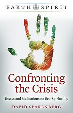 portada Confronting the Crisis: Essays and Meditations on Eco-Spirituality (en Inglés)