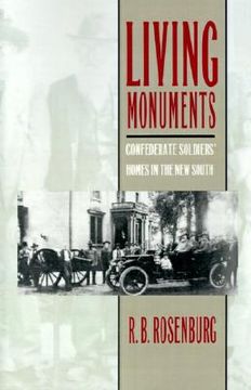 portada living monuments: confederate soldiers' homes in the new south (en Inglés)
