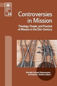 portada Controversies in Mission: Theology, People, and Practice of Mission in the 21St Century (Evangelical Missiological Society) (en Inglés)