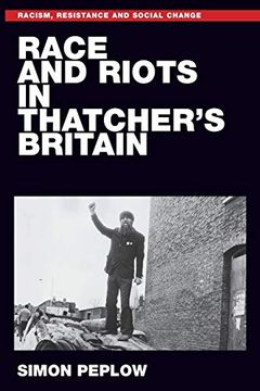 portada Race and Riots in Thatcher's Britain:    (Racism, Resistance and Social Change)