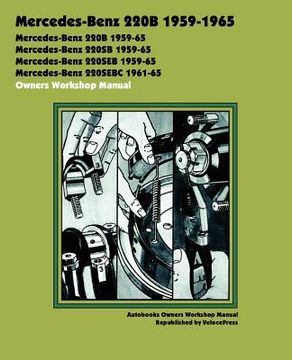 portada mercedes-benz 220b 1959-1965 owners workshop manual (en Inglés)
