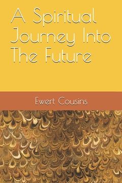 portada A Spiritual Journey Into The Future (en Inglés)