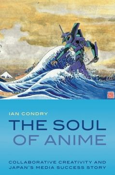 portada The Soul of Anime: Collaborative Creativity and Japan's Media Success Story (Experimental Futures) (en Inglés)