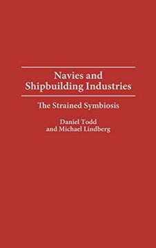portada Navies and Shipbuilding Industries: The Strained Symbiosis (en Inglés)
