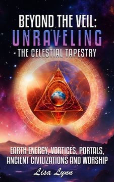 portada Beyond the Veil: Unraveling the Celestial Tapestry (en Inglés)