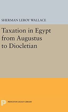 portada Taxation in Egypt From Augustus to Diocletian (Princeton Legacy Library) (en Inglés)