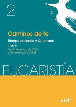 portada Caminos de fe (Eucaristía): Tiempo Ordinario y Cuaresma. Ciclo B / 14 enero - 22 marzo (Acción pastoral)