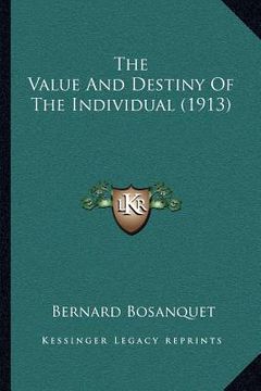 portada the value and destiny of the individual (1913) (in English)