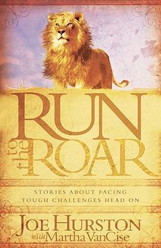 portada run to the roar: stories about facing tough challenges head on