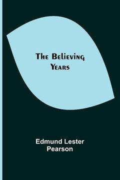 portada The Believing Years (in English)
