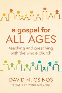 portada A Gospel for all Ages: Teaching and Preaching With the Whole Church (en Inglés)