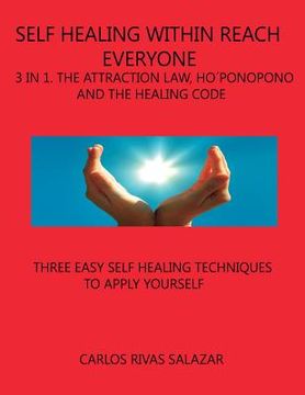 portada Self Healing Within Reach Everyone: 3 in 1, Tha Attraction Law, Ho´ponopono and Healing Code (en Inglés)