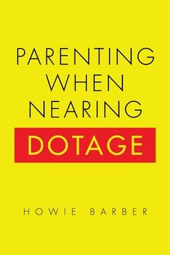 portada Parenting When Nearing Dotage (in English)