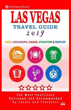 portada Las Vegas Travel Guide 2019: Shops, Restaurants, Casinos, Attractions & Nightlife in Las Vegas, Nevada (City Travel Guide 2019) (en Inglés)