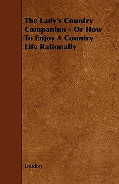 portada the lady's country companion - or how to enjoy a country life rationally (in English)