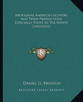 portada aboriginal american authors and their productions especially those in the native languages (in English)