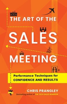 portada The Art of the Sales Meeting: Performance Techniques for Confidence and Results (en Inglés)