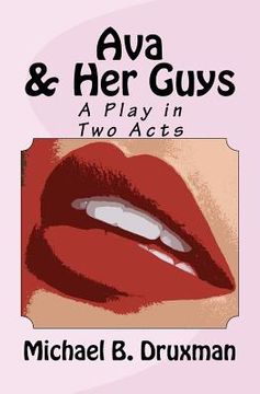 portada Ava & Her Guys: A Play in Two Acts (en Inglés)