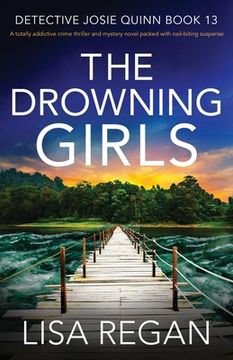 portada The Drowning Girls: A Totally Addictive Crime Thriller and Mystery Novel Packed With Nail-Biting Suspense (Detective Josie Quinn) (en Inglés)