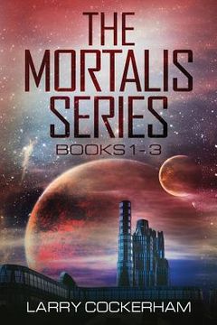 portada The Mortalis Series: Books 1-3 (in English)