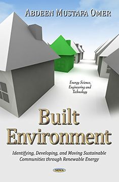 portada Built Environment: Identifying, Developing, and Moving Sustainable Communities Through Renewable Energy (Energy Science, Engineering and Technology)