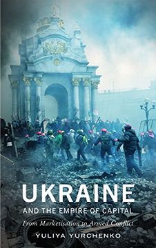 portada Ukraine and the Empire of Capital: From Marketisation to Armed Conflict (en Inglés)