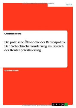 portada Die politische Ökonomie der Rentenpolitik. Der tschechische Sonderweg im Bereich der Rentenprivatisierung (German Edition)