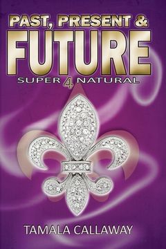 portada Past, Present, & Future: SuperNatural (en Inglés)
