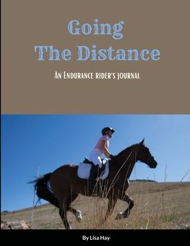 portada Going the Distance: An Endurance Rider's Journal (en Inglés)