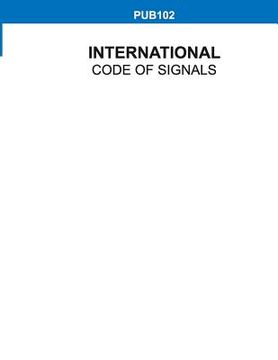 portada International Code of Signals, Pub 102 (en Inglés)