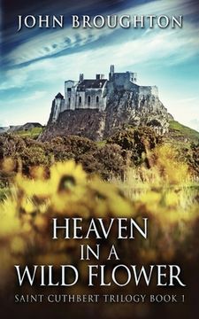 portada Heaven In A Wild Flower: Tale Of An Anglo-Saxon Leatherworker On Lindisfarne (in English)