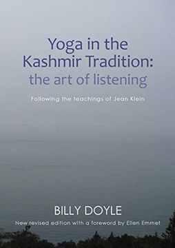 portada Yoga in the Kashmir Tradition: The art of Listening: Following the Teachings of Jean Klein (in English)