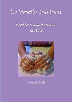 portada La Monella Sglutinata - Ricette Semplici Senza Glutine (en Italiano)