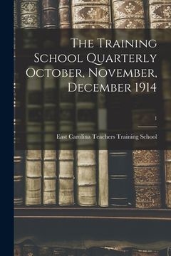 portada The Training School Quarterly October, November, December 1914; 1 (en Inglés)