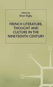 portada French Literature, Thought and Culture in the Nineteenth Century: A Material World (Warwick Studies in the European Humanities) (in English)