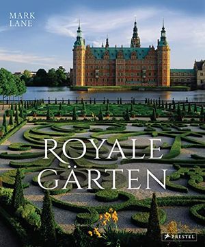 portada Royale Gärten: Weltweit - von Highgrove bis Herrenhausen (in German)