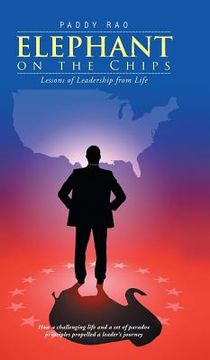 portada Elephant on the Chips: Lessons of Leadership from Life (en Inglés)