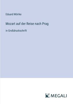 portada Mozart auf der Reise nach Prag: in Großdruckschrift (en Alemán)