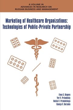 portada Marketing of Healthcare Organizations: Technologies of Public-Private Partnership (in English)