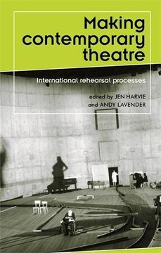 portada Making contemporary theatre: International rehearsal processes (Theatre Theory Practice Performance MUP) (in English)