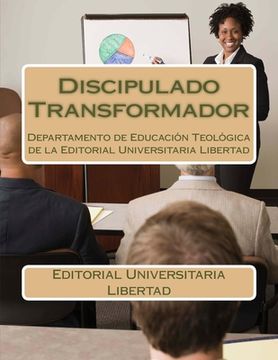 portada Discipulado Transformador: Departamento de Educacion Teologica de la Editorial Universitaria Libertad