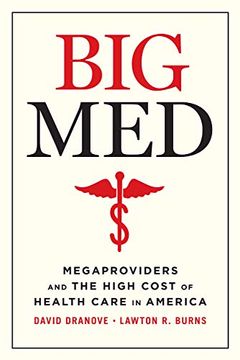 portada Big Med: Megaproviders and the High Cost of Health Care in America (in English)