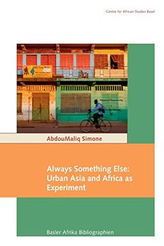 portada Always Something Else: Urban Asia and Africa as Experiment (en Inglés)