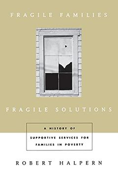 portada Fragile Families, Fragile Solutions: A History of Supportive Services for Families in Poverty (en Inglés)