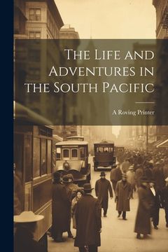 portada The Life and Adventures in the South Pacific